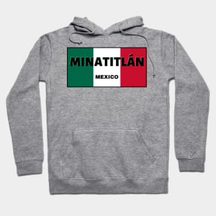 Minatitlán City in Mexican Flag Colors Hoodie